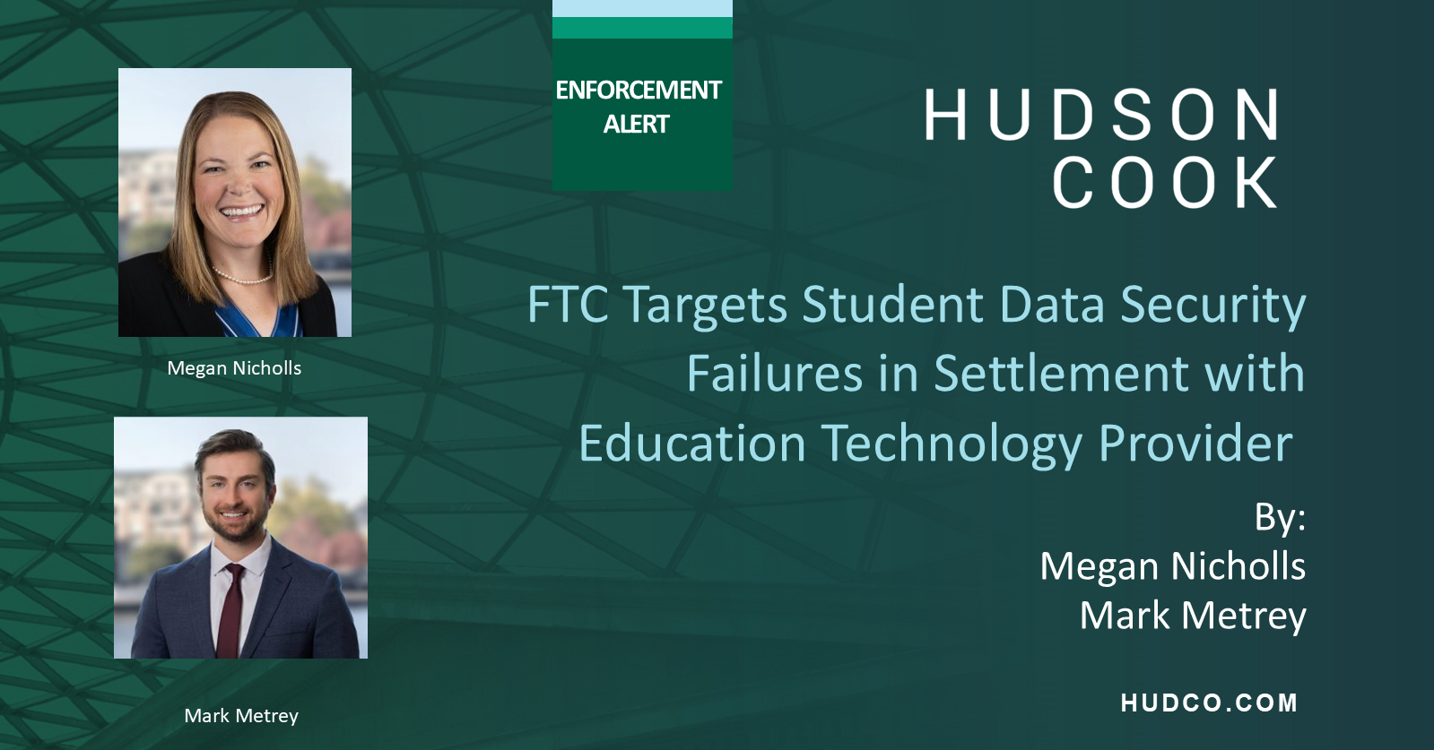 Mark Metrey Hudson Cook Enforcement Alert: FTC Targets Student Data Security ...